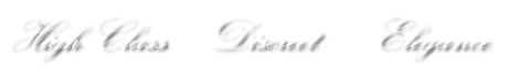 High Class     Discreet       Elegance