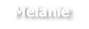 Melanie